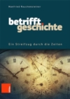 Betrifft Geschichte : Ein Streifzug durch die Zeiten - Book