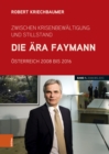 Zwischen Krisenbewaltigung und Stillstand. Die Ara Faymann : Osterreich 2008 bis 2016. Band 1: 2008 bis 2013 - eBook
