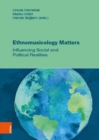 Ethnomusicology Matters : Influencing Social and Political Realities - Book