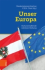 Unser Europa : Kulturschaffende nehmen Stellung. Im Auftrag des Niederosterreichischen P.E.N. Club hg. von Susanne Dobesch und Kurt F. Svatek - eBook