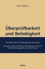 Uberprufbarkeit und Beliebigkeit : Die beiden letzten Abhandlungen des Autors. Mit einer wissenschaftlichen Wurdigung und einem Nachruf. Herausgegeben von: Karl Acham - Book