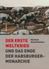 Der Erste Weltkrieg : und das Ende der Habsburgermonarchie 1914-1918 - eBook