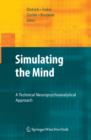 Simulating the Mind : A Technical Neuropsychoanalytical Approach - eBook