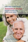 Generation 50 plus : Ratgeber fur Menschen in den besten Jahren - eBook