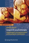 Integrierte Psychotherapie : Anwendungen in der Gesamtmedizin und benachbarten Sozialberufen - eBook