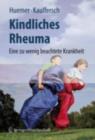 Kindliches Rheuma : Eine zu wenig beachtete Krankheit - eBook