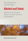 Alkohol und Tabak : Medizinische und Soziologische Aspekte von Gebrauch, Missbrauch und Abhangigkeit - eBook