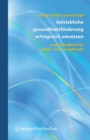 Betriebliche Gesundheitsforderung erfolgreich umsetzen : Praxishandbuch fur Pflege- und Sozialdienste - eBook