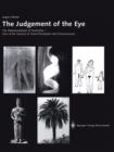 The Judgement of the Eye : The Metamorphoses of Geometry - One of the Sources of Visual Perception and Consciousness - Book