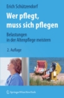 Wer pflegt, muss sich pflegen : Belastungen in der Altenpflege meistern - eBook