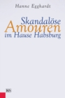 Skandalose Amouren im Hause Habsburg - eBook