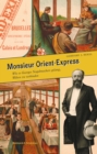 Monsieur Orient-Express : Wie es Georges Nagelmackers gelang, Welten zu verbinden - eBook