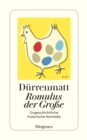Romulus der Groe : Eine ungeschichtliche historische Komodie in vier Akten - eBook