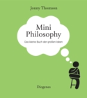 Mini Philosophy : Das kleine Buch der groen Ideen - eBook
