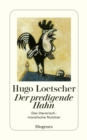 Der predigende Hahn : Das literarisch-moralische Nutztier - eBook