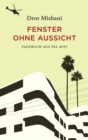 Fenster ohne Aussicht : Tagebuch aus Tel Aviv - eBook