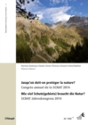Jusqu'ou doit-on proteger la nature? / Wie viel Schutz(gebiete) braucht die Natur? : Congres annuel de la SCNAT 2014 / SCNAT Jahreskongress 2014 - eBook