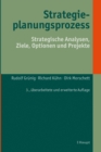 Strategieplanungsprozess : Strategische Analysen, Ziele, Optionen und Projekte - eBook
