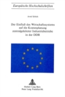 Der Einfluss des Wirtschaftssystems auf die Kostenplanung zentralgeleiteter Industriebetriebe in der DDR - Book