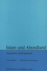 Islam und Abendland : Geschichte und Gegenwart - Book