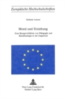 Moral und Erziehung : Zum Bezugsverhaeltnis von Paedagogik und Moraltheologie in der Gegenwart - Book