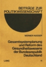 Gesamtsystemplanung und Reform des Gesundheitswesens der Bundesrepublik Deutschland - Book