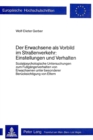 Der Erwachsene als Vorbild im Strassenverkehr:- Einstellungen und Verhalten : Sozialpsychologische Untersuchungen zum Fussgaengerverhalten von Erwachsenen unter besonderer Beruecksichtigung von Eltern - Book