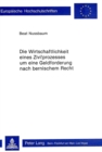 Die Wirtschaftlichkeit eines Zivilprozesses um eine Geldforderung nach bernischem Recht - Book