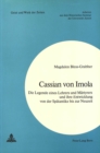 Cassian Von Imola : Die Legende Eines Lehrers Und Maertyrers Und Ihre Entwicklung Von Der Spaetantike Bis Zur Neuzeit - Book