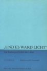 «Und es ward Licht» - zur Kulturgeschichte des Lichts : Herausgegeben von Maja Svilar - Book