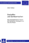 Erschaffen Und Sichtbarmachen : Das Theateraesthetische Wissen Der Historischen Avantgarde Von Jarry Bis Artaud - Book