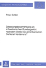 Zulassungsbeschraenkung am schweizerischen Bundesgericht nach dem Vorbild des amerikanischen Certiorari-Verfahrens? - Book