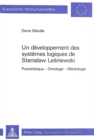 Un developpement des systemes logiques de Stanislaw Lesniewski : Protothetique - Ontologie - Mereologie - Book