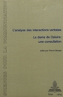 L'analyse des interactions verbales - «La dame de Caluire - Une consultation» : Actes du Colloque tenu a l'Universite de Lyon 2 du 13 au 15 decembre 1985 - Book