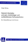 Heinrich Zschokke und sein «Aufrichtiger und wohlerfahrener Schweizerbote» : Die Volksaufklaerung in der Schweiz - Book