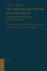 Von Johannes auf Patmos bis zu Karl Barth : Theologische Arbeiten aus zwei Jahrzehnten - eBook