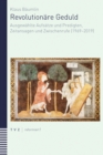 Revolutionare Geduld : Ausgewahlte Aufsatze und Predigten, Zeitansagen und Zwischenrufe (1969-2019) - eBook