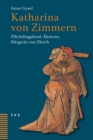 Katharina von Zimmern : Fluchtlingskind, Abtissin, Burgerin von Zurich - eBook