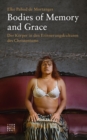 Bodies of Memory and Grace : Der Korper in den Erinnerungskulturen des Christentums - eBook
