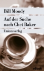 Auf der Suche nach Chet Baker : Kriminalroman. Ein Fall fur Evan Horne (4) - eBook
