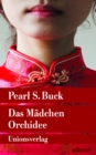 Das Madchen Orchidee : Roman - eBook