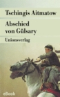 Abschied von Gulsary : Roman - eBook