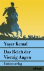 Das Reich der Vierzig Augen : Roman. Memed-Romane III - eBook