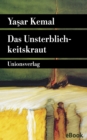 Das Unsterblichkeitskraut : Roman. Die Anatolische Trilogie III - eBook