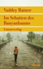 Im Schatten des Banyanbaums : Roman - eBook