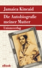 Die Autobiografie meiner Mutter - eBook