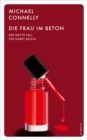 Die Frau im Beton : Der dritte Fall fur Harry Bosch - eBook