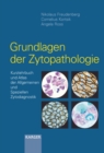 Grundlagen der Zytopathologie : Kurzlehrbuch und Atlas der Allgemeinen und Speziellen Zytodiagnostik. - eBook