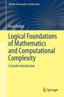 Logical Foundations of Mathematics and Computational Complexity : A Gentle Introduction - eBook