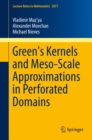 Green's Kernels and Meso-Scale Approximations in Perforated Domains - eBook